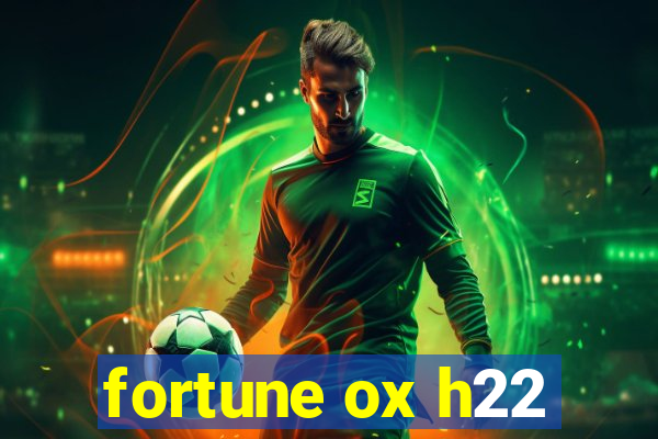 fortune ox h22